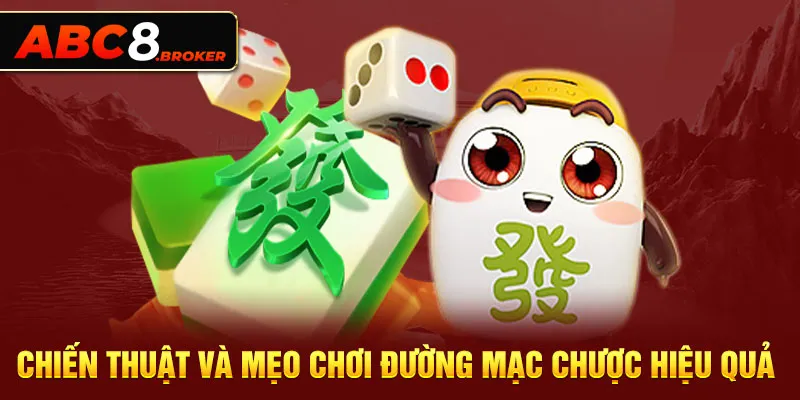 chien-thuat-va-meo-choi-duong-mac-chuoc-hieu-qua