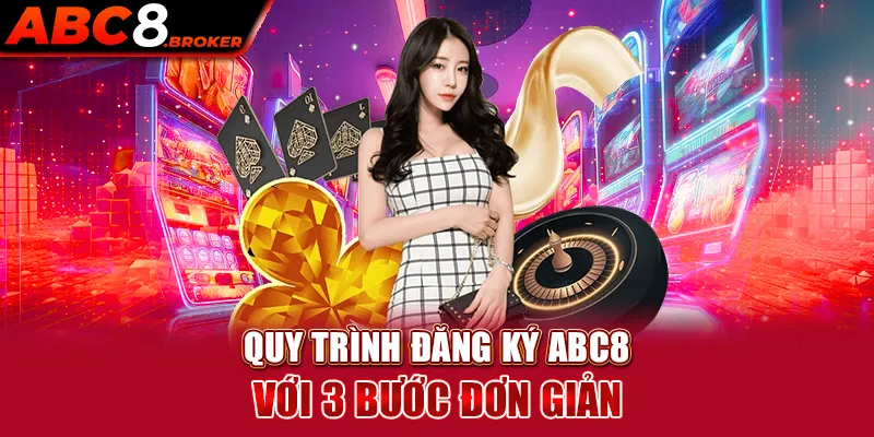 quy-trinh-dang-ky-abc8-voi-3-buoc-don-gian