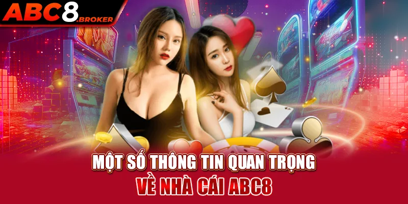 mot-so-thong-tin-quan-trong-ve-nha-cai-abc8