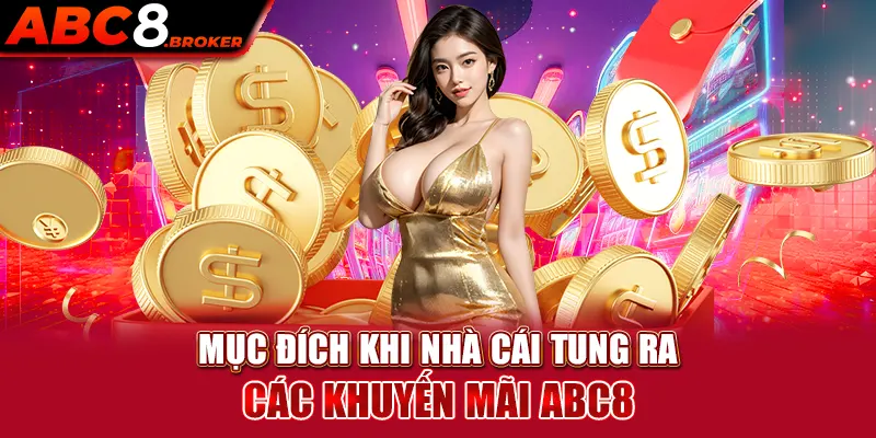 muc-dich-khi-nha-cai-tung-ra-cac-khuyen-mai-abc8