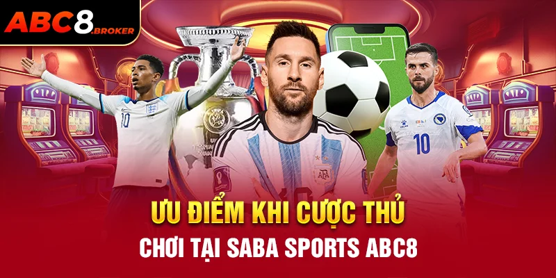 uu-diem-khi-cuoc-thu-choi-tai-saba-sports-abc8