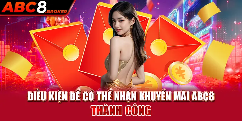 dieu-kien-de-co-the-nhan-khuyen-mai-abc8-thanh-cong