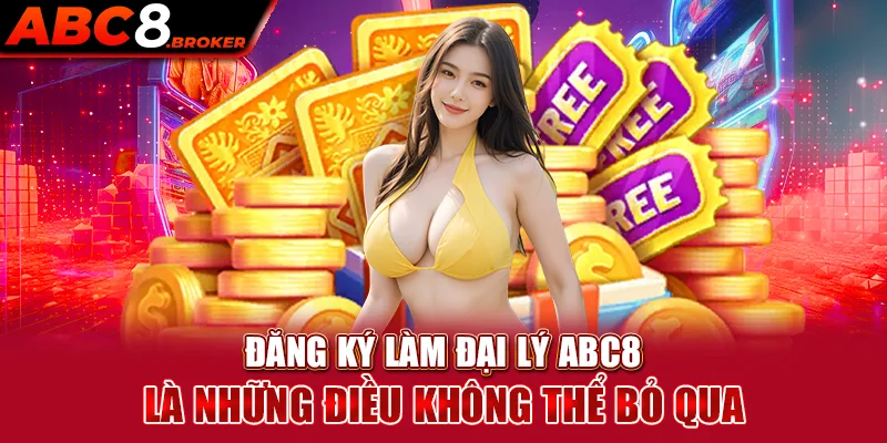 dang-ky-lam-dai-ly-abc8-la-nhung-dieu-khong-the-bo-qua