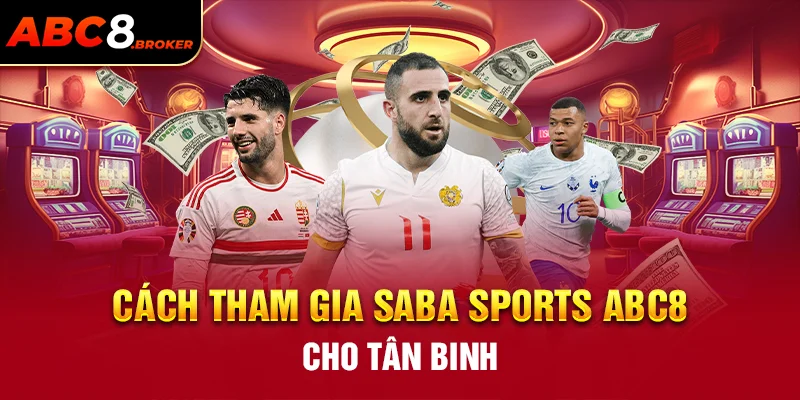 cach-tham-gia-saba-sports-abc8-cho-tan-binh