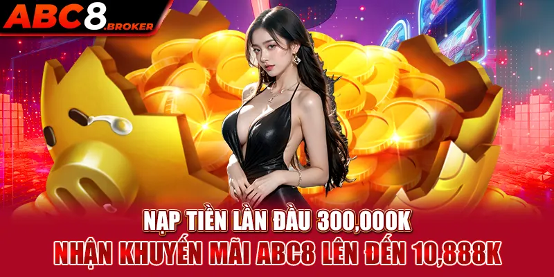 nap-tien-lan-dau-300-000k-nhan-khuyen-mai-abc8-len-den-10-888k