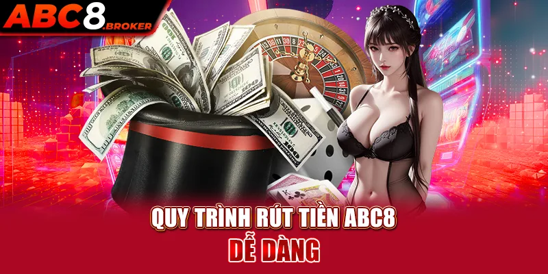 quy-trinh-rut0tien-abc8-de-dang