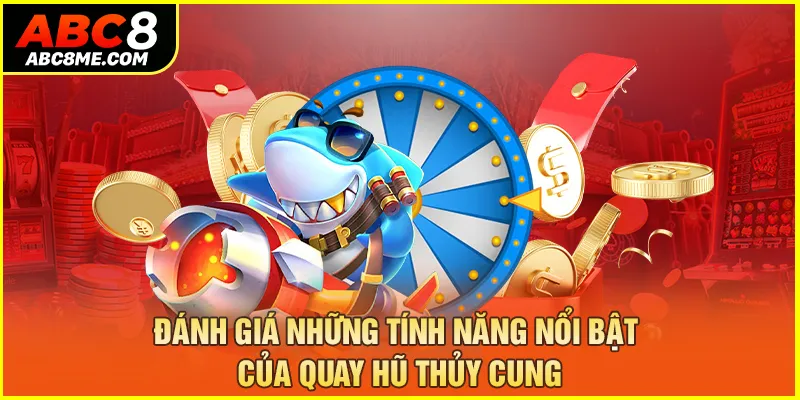Nổ Hũ Thuỷ Cung - Game Slots Cá Cược Siêu Chất Tại ABC8 Đánh giá những tính năng nổi bật của quay hũ Thủy Cung