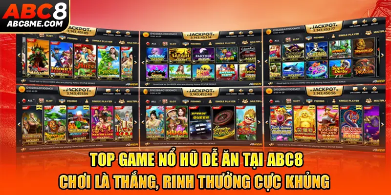 Top Game Nổ Hũ Dễ Ăn Tại ABC8 – Chơi Là Thắng, Rinh Thưởng Cực Khủng Top Game Nổ Hũ Dễ Ăn Tại ABC8 – Chơi Là Thắng, Rinh Thưởng Cực Khủng